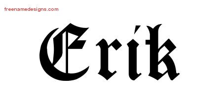 Blackletter Name Tattoo Designs Erik Printable - Free Name Designs